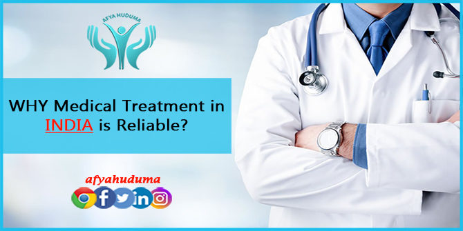 Why Medical Treatment in India is Reliable?